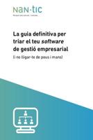 La guia definitiva per triar el teu software de gesti� empresarial: 1532834810 Book Cover