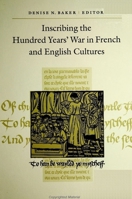 Inscribing the Hundred Yearsª War in French and English Cultures (Suny Series in Medieval Studies) 0791447022 Book Cover