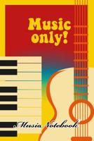 Music Noteboook: Music Only 107912988X Book Cover