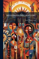 Mississippi Negro Lore B0FHBWDVMC Book Cover
