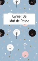 Carnet De Mot De Passe: Carnet De Mot de Passe : Journal d’adresses de sites web et de mots de passe | 5x8 pouces (12,7 cm x 20,32 cm) | 100 pages  | ... qui ont la mémoire courte ! (French Edition) 167593164X Book Cover