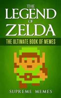 The Legend of Zelda: The Ultimate Book of Memes 1544870434 Book Cover