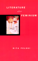 Literature after Feminism 0226241157 Book Cover