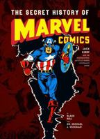 The Secret History of Marvel Comics: Jack Kirby and the Moonlighting Artists at Martin Goodman's Empire 1606995529 Book Cover
