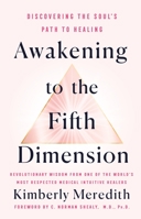 Awakening to the Fifth Dimension: A Guide to Discovering the Soul's Path to Healing 1250780225 Book Cover