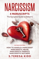 Narcissism: The Complete Guide to Defeat It. 4 Manuscripts: How to Handle a Narcissist Narcissistic Abuse Narcissistic Parents Narcissistic Mothers B085RNP18Q Book Cover