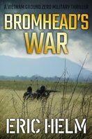 Bromhead's War (Vietnam Ground Zero Military Thrillers) 0854956913 Book Cover