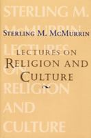Sterling M. McMurrin Lectures on Religion and Culture 0974211206 Book Cover