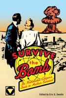 Survive the Bomb: The Radioactive Citizen's Guide to Nuclear Survival 0760340315 Book Cover
