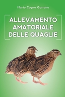 Allevamento amatoriale delle quaglie 8827826939 Book Cover