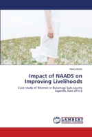 Impact of NAADS on Improving Livelihoods: Case study of Women in Bulamagi Sub-county Uganda, East Africa 3659113530 Book Cover