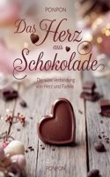 Das Herz aus Schokolade: Die süße Verbindung von Herz und Familie (German Edition) B0DWZN8TF3 Book Cover