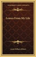 Leaves From My Life 1163145998 Book Cover