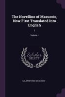 The Novellino of Masuccio, Now First Translated Into English: 1; Volume I 1376786478 Book Cover