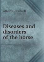 Diseases & Disorders of the Horse: A Treatise on Equine Medicine and Surgery 1172261504 Book Cover
