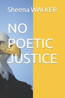 No Poetic Justice B0C6BQ3RY3 Book Cover