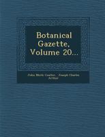 Botanical Gazette, Volume 20... 1288169930 Book Cover