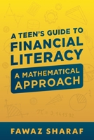 Financial Literacy for Teens: A Mathematical Approach 1783242981 Book Cover