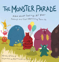 The Monster Parade: A Book about Feeling All Your Feelings and Then Watching Them Go 1611809223 Book Cover