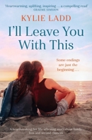 I'll Leave You With This 139972035X Book Cover