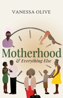 Motherhood & Everything Else null Book Cover
