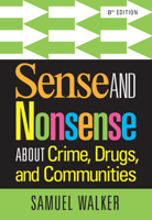 Sense and Nonsense About Crime and Drugs: A Policy Guide 0534554369 Book Cover