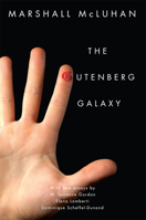 The Gutenberg Galaxy: The Making of Typographic Man 0802060412 Book Cover