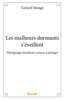 Les malheurs dormants s'éveillent: Témoignages touchants, astuces à partager (French Edition) 241407079X Book Cover