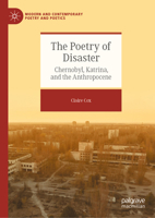 The Poetry of Disaster: Chernobyl, Katrina, and the Anthropocene (Modern and Contemporary Poetry and Poetics) 3032165547 Book Cover