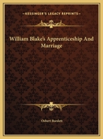 William Blake's Apprenticeship And Marriage 1428675973 Book Cover