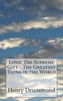 Love: The Supreme Gift 1721867643 Book Cover
