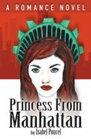 Princess From Manhattan: A Romance Novel 0595378501 Book Cover