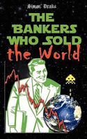 The Bankers Who Sold the World 0955971942 Book Cover