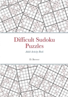 Difficult Sudoku Puzzles, Adult Activity Book 1008904155 Book Cover