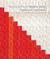Denyse Schmidt: Modern Quilts, Traditional Inspiration: 20 New Designs with Historic Roots 1584799005 Book Cover