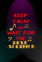 Keep Calm And Wait For The Next Audition: Notebook Journal Composition Blank Lined Diary Notepad 120 Pages Paperback Blue And Purple Light Actor 1712306200 Book Cover