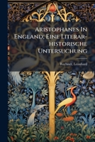 Aristophanes In England; Eine Literar-historische Untersuchung 1173077030 Book Cover