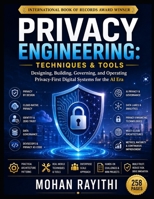 Privacy Engineering: Techniques & Tools: Designing, Building, Governing, and Operating Privacy-First Digital Systems for the AI Era B0H6V34PBG Book Cover