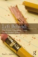 Left Behind: The Public Education Crisis in the United States 1138091820 Book Cover