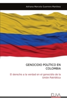 GENOCIDIO POLÍTICO EN COLOMBIA: El derecho a la verdad en el genocidio de la Unión Patriótica (Spanish Edition) 9999317820 Book Cover