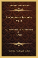 La Comtesse Suedoise V1-2: Ou Memoires De Madame De G... (1766) 1104775204 Book Cover