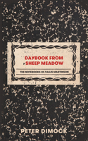 Daybook at Sheep Meadow : The Notebooks of Tallis Martinson 1646050592 Book Cover