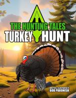 The Hunting Tales Turkey Hunt: Scout's Edition (The Hunting Tales North America) B0GWDKSBXF Book Cover
