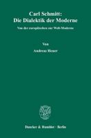 Carl Schmitt: Die Dialektik Der Moderne: Von Der Europaischen Zur Welt-Moderne 3428133102 Book Cover
