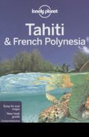 Lonely Planet Tahiti & French Polynesia (Lonely Planet Tahiti and French Polynesia)