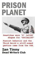 Prison Planet - Swastikas were "S" letter shapes for "SOCIALIST"; Fascist behavior & the Third Reich's stiff-armed gesture came from the USA 153037278X Book Cover