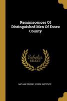 Reminiscences Of Distinguished Men Of Essex County 1011640570 Book Cover