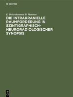 Die Intrakranielle Raumforderung in Szintigraphisch-Neuroradiologischer Synopsis 311004367X Book Cover