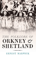 The Folklore of Orkney and Shetland 1912476924 Book Cover