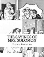 The Sayings Of Mrs. Solomon: Being The Confessions Of The Seven Hundredth Wife As Revealed To Helen Rowland 1882514998 Book Cover